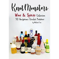 Knotmonsters: Wine & Spirits Collection: 30 Amigurumi Crochet Patterns