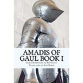 Amadis of Gaul Book I