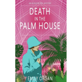 Death in the Palm House: A 1920s Lady Detective Mystery