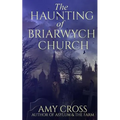 The Haunting of Briarwych Church
