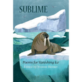 Sublime: Poems for Vanishing Ice