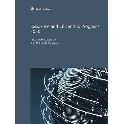 Residence and Citizenship Programs 2026: The Definitive Guide for High-Net-Worth Individuals