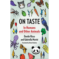 On Taste: In Humans and Other Animals