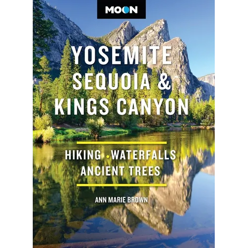 Moon Yosemite, Sequoia & Kings Canyon: Hiking, Waterfalls, Ancient Trees