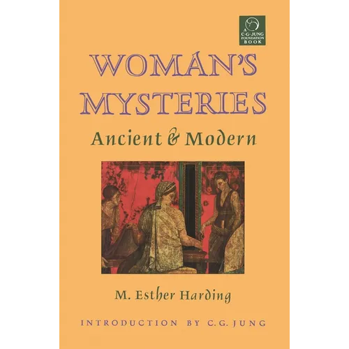 Woman's Mysteries: Ancient and Modern