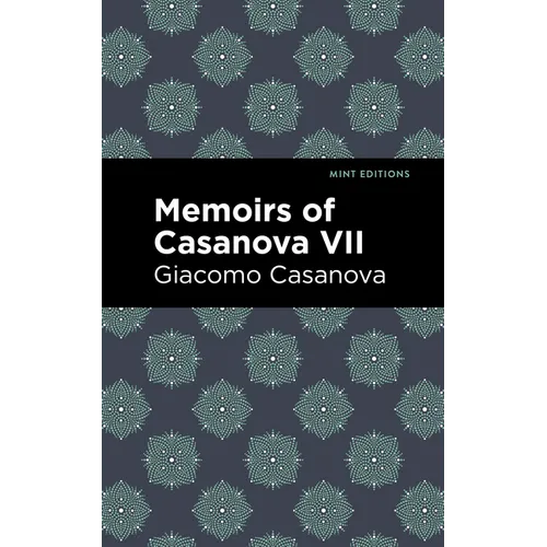 Memoirs of Casanova Volume VII