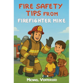 Fire Safety Tips from Firefighter Mike