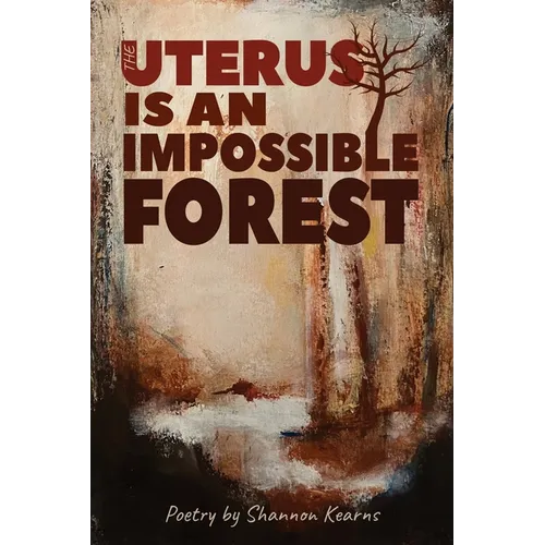 The Uterus is an Impossible Forest
