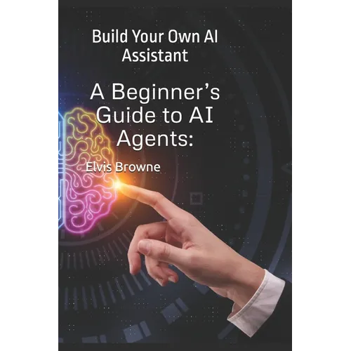 A Beginner's Guide to AI Agents: Build Your Own AI Assistant