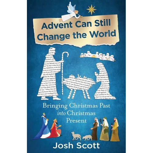 Advent Can Still Change the World: Bringing Christmas Past Into Christmas Present