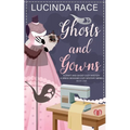 Ghosts & Gowns: A Craft and Ghost Cozy Mystery