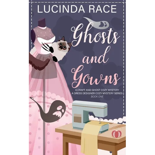 Ghosts & Gowns: A Craft and Ghost Cozy Mystery