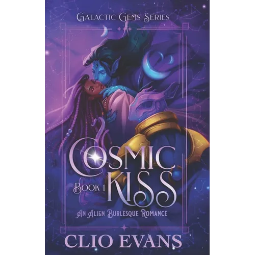 Cosmic Kiss: An Alien Burlesque Romance
