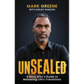 Unsealed: A Navy SEAL's Guide to Mastering Life's Transitions