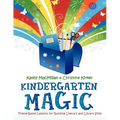 Kindergarten Magic: Theme-Based Lessons for Building Literacy and Library Skills
