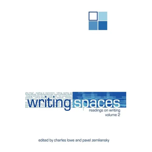 Writing Spaces: Readings on Writing Volume 2