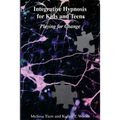 Integrative Hypnosis for Kids and Teens: Playing for Change