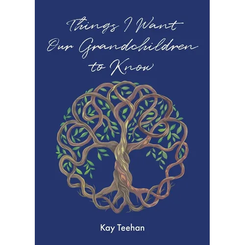 Things I Want Our Grandchildren to Know