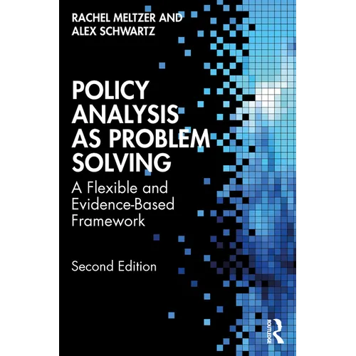 Policy Analysis as Problem Solving: A Flexible and Evidence-Based Framework