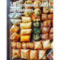 50 International Snacks and Appetizers