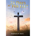 24 Days At His Feet: Building Your Prayer Altar