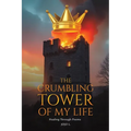 The Crumbling Tower of My Life