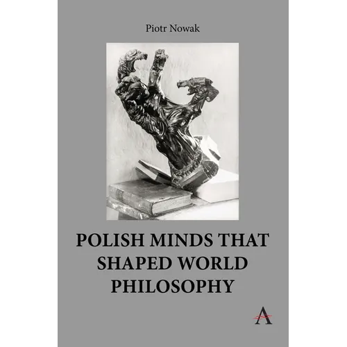 Polish Minds That Shaped World Philosophy