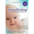 Hypnobirthing: A Natural Approach to a Safe, Easier, More Comfortable Birthing