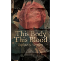 This Body, This Blood
