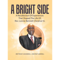 A Bright Side: A Recollection Of Experiences That Shaped The Life Of: