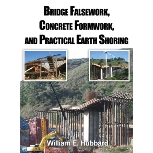 Bridge Falsework, Concrete Formwork, and Practical Earth Shoring