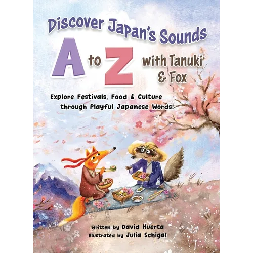 Discover Japan's Sounds A to Z with Tanuki & Fox: Explore Festivals, Food & Culture through Playful Japanese Words!