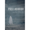 Post-Horror: Art, Genre and Cultural Elevation
