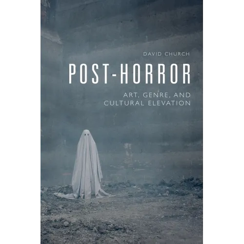 Post-Horror: Art, Genre and Cultural Elevation