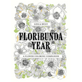 Floribunda Year: A Flower Coloring Companion