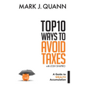 Top 10 Ways to Avoid Taxes: A Guide to Wealth Accumulation