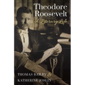 Theodore Roosevelt: A Literary Life