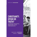 Christianity: Opium or Truth?
