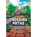 Crossing Paths: Queer moments that changed everything