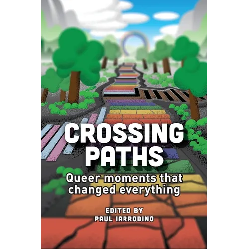 Crossing Paths: Queer moments that changed everything