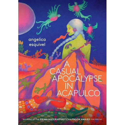 A Casual Apocalypse in Acapulco: Poems
