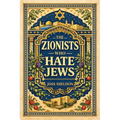 The ZIONISTS who HATE JEWS