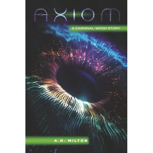 Axiom: A Cardinal-Wood Story Volume 1
