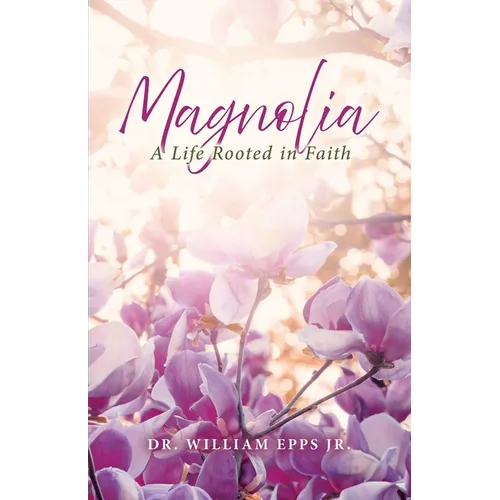 Magnolia: A Life Rooted in Faith