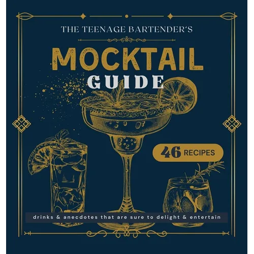 Mocktail Guide: The Teenage Bartender