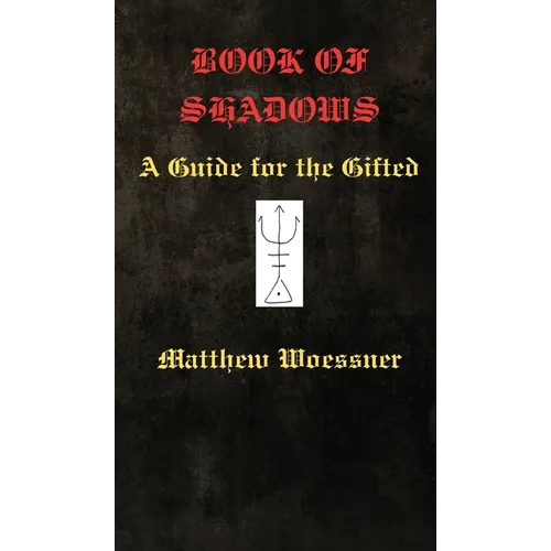 Book of Shadows: A Guide For the Gifted