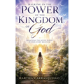 Walking in the Power of the Kingdom of God
