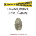Criminal Defense Investigation: Theory, Practice, and Methods