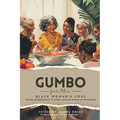 Gumbo for the Black Woman's Soul: Stories of Resilience, Triumph, and the Power of Sisterhood