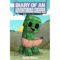 Diary of An Adventurous Creeper Book 1: Creeper Chronicles